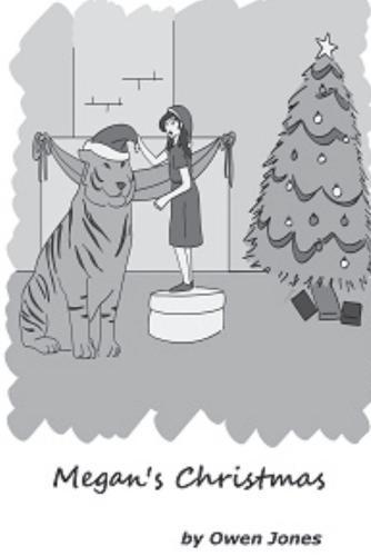 Megan's Christmas: A Spirit Guide, A Ghost Tiger and One Scary Mother!
