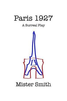Paris 1927: A Surreal Play
