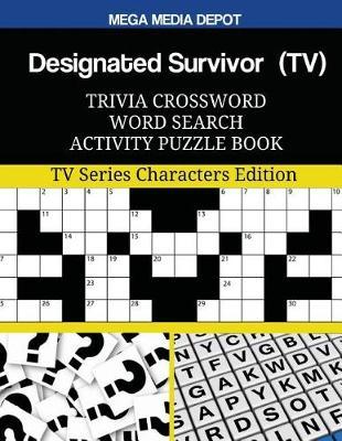 Designated Survivor (TV) Trivia Crossword Word Search Activity Puzzle Book: TV Series Characters Edition