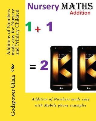 Additions of Numbers made easy for Nursery and Primary Children: Addition of Numbers made easy with Mobile phone examples