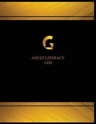 Adult Literacy Log (Log Book, Journal - 125 pgs, 8.5 X 11 inches): Adult Literacy Logbook (Black cover, X-Large)