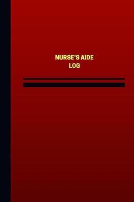 Nurse's Aide Log (Logbook, Journal - 124 pages, 6 x 9 inches): Nurse's Aide Logbook (Red Cover, Medium)