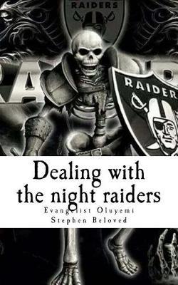 Dealing with the Night Raiders: With Dreams to Beware of and Destiny Changing Prayer Points