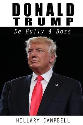 Donald Trump: De Bully a Boss