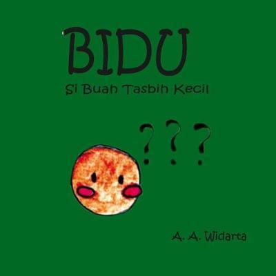 BIDU, Si buah tasbih kecil: Si buah tasbih kecil