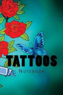 Tattoos: 150 page lined notebook