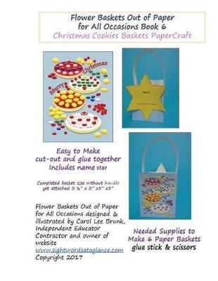 Flower Baskets Out of Paper for All Occasions Book 6: Christmas Cookies Basket PaperCraft