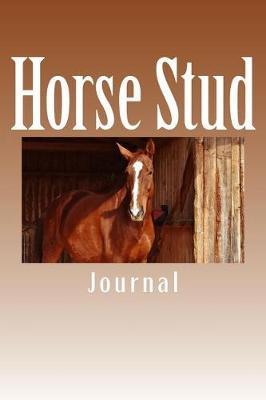 Horse Stud: 150 page lined journal
