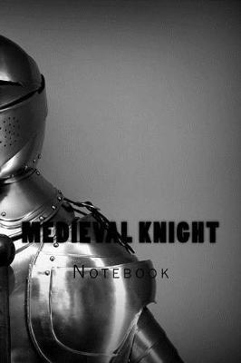 Medieval Knight: 150 page lined notebook
