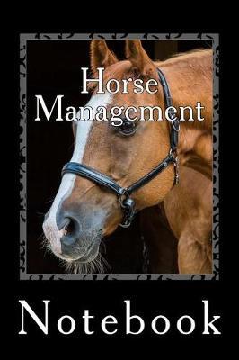 Horse Management: 150 page lined notebook