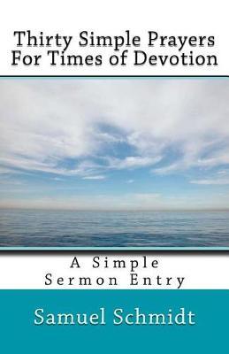 Thirty Simple Prayers For Times of Devotion