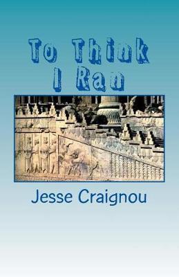 To Think I Ran (new extended edition): A Tribute To A Nation