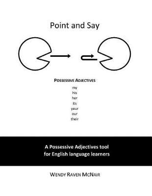 Point and Say: Possessive Adjectives: A Possessive Adjectives tool for English language learners