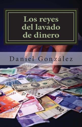 Los reyes del lavado de dinero