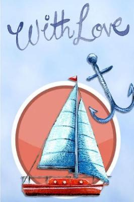 With Love Journal: 110 Page 6x9 Watercolor Lined Journal for Your Thoughts, Ideas, and Inspiration