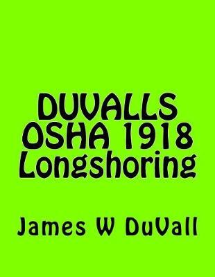 DUVALLS OSHA 1918 Longshoring: DUVALLS OSHA 1918 Longshoring Textbook 2017 Edition
