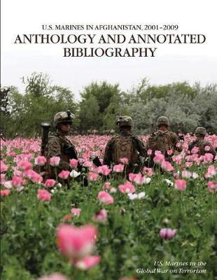 U.S. Marines in Afghanistan 2001-2009: Anthology and Annotated Bibliography