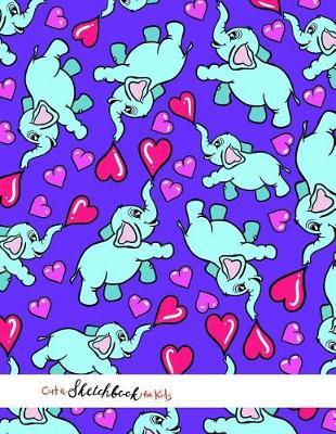 Cute Sketchbook for Kids: Elephant Sketchbook 8.5x11 Drawing Book for Children (Doodle Book)