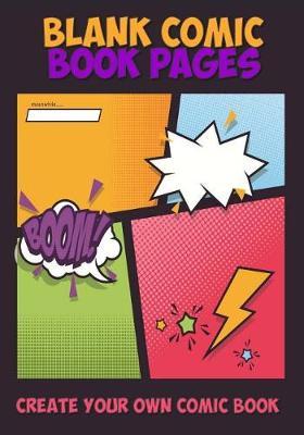 Blank Comic Book Pages: Create your own Comic Book (7  x 10 ): Blank Comic Strip Book / Design and Idea Sketchbook