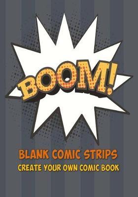 Blank Comic Strips: Create your own Comics (7  x 10 ): Blank Comic Book Pages / Design and Idea Sketchbook