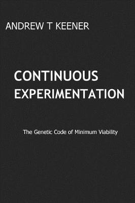 Continuous Experimentation: The Genetic Code of Minimum Viability