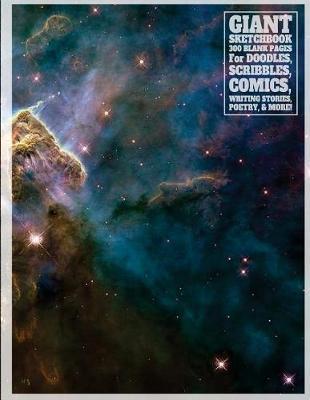 Giant Sketchbook 300 Blank Pages for Doodles, Scribbles, Comics, Writing Stories: Nebula Space Cover Design, Big Sketchbook