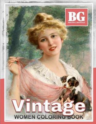 Beautiful Grayscale Vintage Women Coloring Book: Fun and Realistic Photo Coloring for Kids and Adults