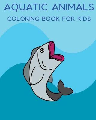 Coloring Books for Kids: All about Sea Creatures: Wish for a Fish