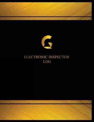 Electronic Inspector Log (Log Book, Journal - 125 Pgs, 8.5 X 11 Inches): Electronic Inspector Logbook (Black Cover, X-Large)