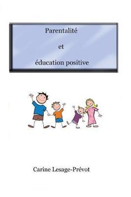 Parentalit  Et  ducation Positive: Pour Des Enfants Et Des Parents Heureux: Beau Livre de Photographies Et Citations   Offrir   Tous Les Nouveaux Parents !