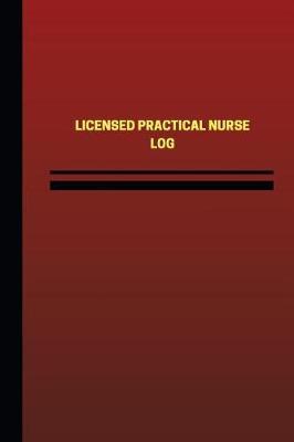 Licensed Practical Nurse Log (Logbook, Journal - 124 pages, 6 x 9 inches): Licensed Practical Nurse Logbook (Red Cover, Medium)