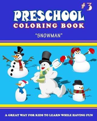 PRESCHOOL COLORING BOOK - Vol.3 SNOWMAN: preschool activity books
