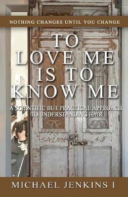 To Love Me Is to Know Me: A Scientific But Practical Approach to Understanding Hair