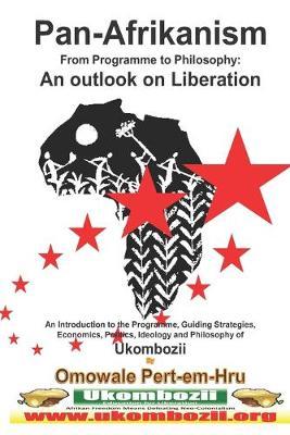 Pan-Afrikanism: From Programme to Philosophy: An outlook on Liberation