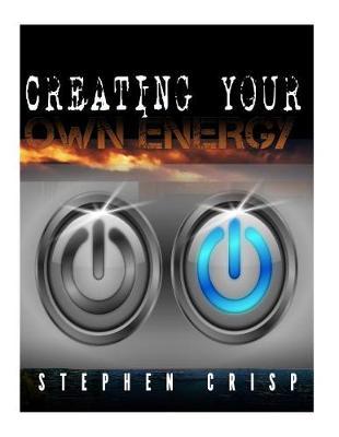 Creating Your Own Energy