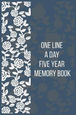 One Line a Day Five Year Memory Book: 5 Years of Memories, Blank Date No Month