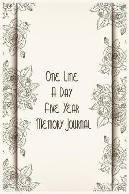 One Line a Day Five Year Memory Journal: 5 Years of Memories, Blank Date No Month