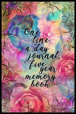 One Line A Day Journal Five Year Memory Book: 5 Years Of Memories, Blank Date No Month