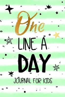 One Line A Day Journal For Kids: 5 Years Of Memories, Blank Date No Month