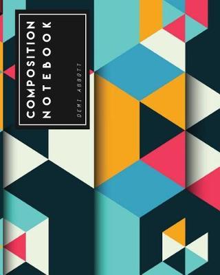 Composition Notebook: (8.5 X 11 Large) the Journal for School & Teacher & Officer: Geometric Design