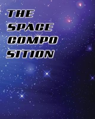 The Space Composition: Your Ruled Composition Notebook