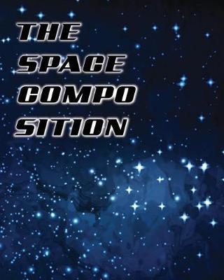 The Space Composition: Your Ruled Composition Notebook