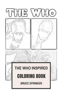 The Who Inspired Coloring Book: English Rock Legends Pete Townshend and Roger Daltrey Classical Rock Inspired Adult Coloring Book