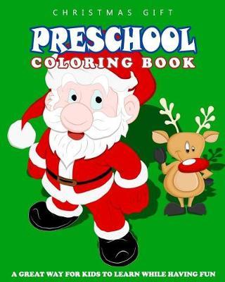 PRESCHOOL COLORING BOOK - Vol.10: Christmas Gift: preschool activity books