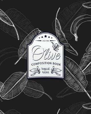 Olive Composition Book: Ruled Notebook (Size 8x10) Tropical Design - To Take Notes