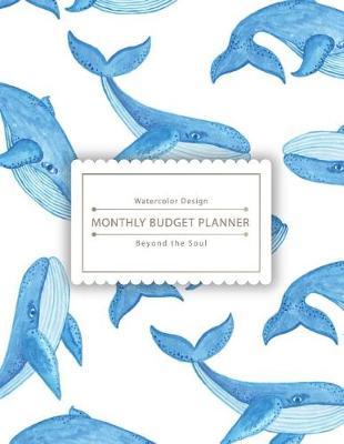 Monthly Budget Planner Beyond the Soul: Little Cute Blue Whale Monthly Bill Tracker (8.5x11 Inches): 24 Months Expense Tracker Included Graph Paper