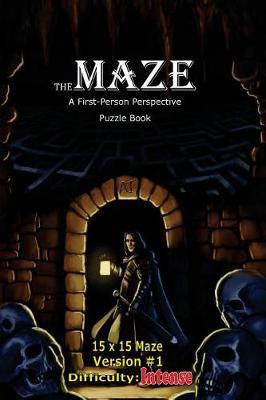 The Maze: A First-Person Perspective Puzzle Book Intense 15x15 Version #1