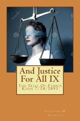 And Justice for All IX: The Trial of Fannie Korn 7/18/1893