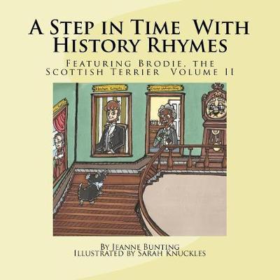 A Step in Time With History Rhymes: Featuring Brodie, the Scottish Terrier: Volume II