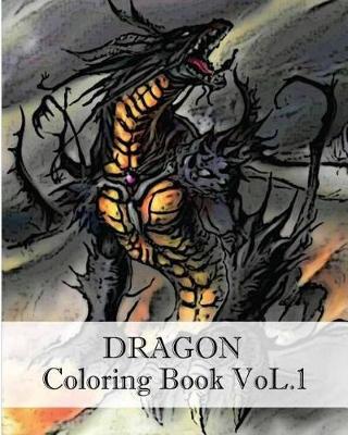 Dragon: Coloring Book VoL.1: Sketch Coloring Book, Design Coloring Book